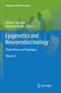 Epigenetics and Neuroendocrinology: Clinical Focus on Psychiatry, Volume 1