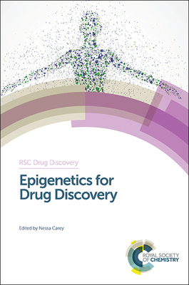 Epigenetics for Drug Discovery - Carey, Nessa (Editor)
