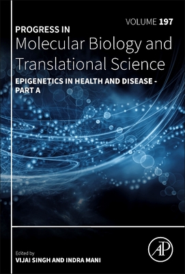 Epigenetics in Health and Disease: Volume 197 - Singh, Vijai, and Mani, Indra