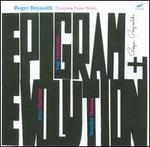 Epigram and Evolution: Complete Piano Works of Roger Reynolds