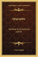 Epigraphie: Santone Et Aunisienne (1870)