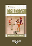 Epilepsy: A Guide to Balancing Your Life (Large Print 16pt)