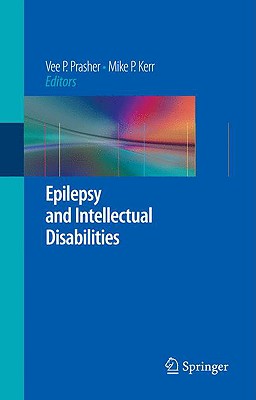 Epilepsy and Intellectual Disabilities - Prasher, Vee P (Editor), and Kerr, Mike (Editor)