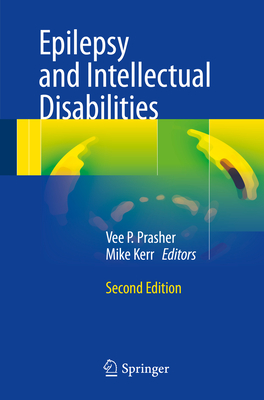 Epilepsy and Intellectual Disabilities - Prasher, Vee P (Editor), and Kerr, Mike (Editor)