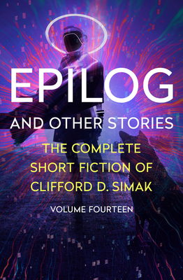 Epilog: And Other Stories - Simak, Clifford D