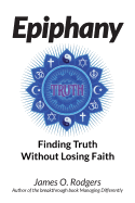 Epiphany: Finding Truth Without Losing Faith