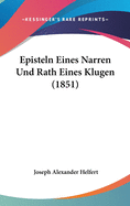 Episteln Eines Narren Und Rath Eines Klugen (1851)