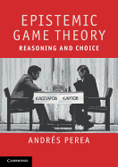 Epistemic Game Theory: Reasoning and Choice