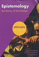 Epistemology: The Theory of Knowledge
