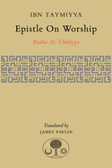 Epistle on Worship: Risalat Al-'Ubudiyya