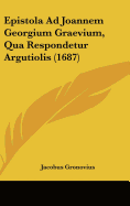 Epistola Ad Joannem Georgium Graevium, Qua Respondetur Argutiolis (1687)