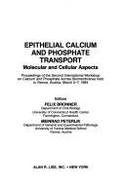 Epithelial Calcium and Phosphate Transport: Molecular and Cellular Aspects: Proceedings of the Second International Workshop on Calcium and Phosphate