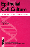 Epithelial Cell Culture: A Practical Approach