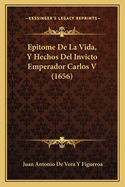 Epitome de La Vida, y Hechos del Invicto Emperador Carlos V (1656)