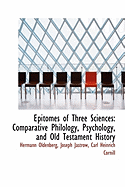 Epitomes of Three Sciences: Comparative Philology, Psychology, and Old Testament History