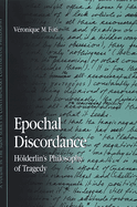 Epochal Discordance: Hlderlin's Philosophy of Tragedy