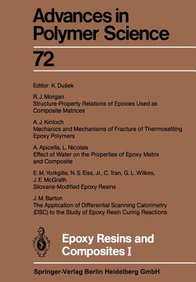 Epoxy Resins and Composites I - Dusek, K (Editor), and Apicella, A (Contributions by), and Barton, J M (Contributions by)