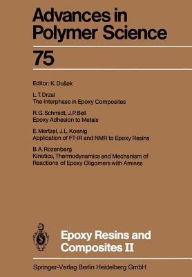 Epoxy Resins and Composites II - Dusek, K (Editor), and Bell, J P (Contributions by), and Drzal, L T (Contributions by)