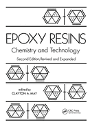 Epoxy Resins: Chemistry and Technology, Second Edition,