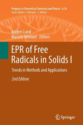 EPR of Free Radicals in Solids I: Trends in Methods and Applications - Lund, Anders (Editor), and Shiotani, Masaru (Editor)