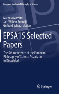 EPSA15 Selected Papers: The 5th conference of the European Philosophy of Science Association in Dsseldorf