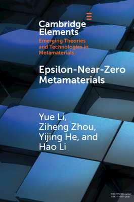 Epsilon-Near-Zero Metamaterials - Li, Yue, and Zhou, Ziheng, and He, Yijing