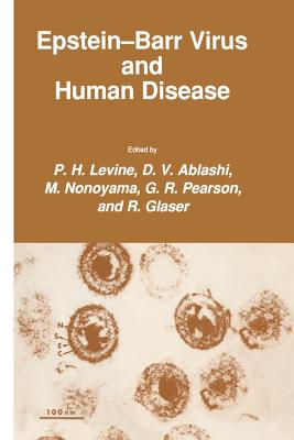 Epstein-Barr Virus and Human Disease - Levine, P H, and Ablashi, D V, and Nonoyama, M