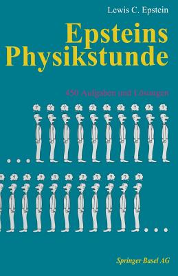 Epsteins Physikstunde: 450 Aufgaben Und Losungen - Epstein, Professor