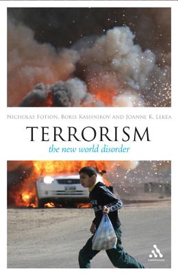 EPZ Terrorism: The New World Disorder - Fotion, Nicholas, Professor, and Kashnikov, Boris, Professor, and Lekea, Joanne K., Dr.