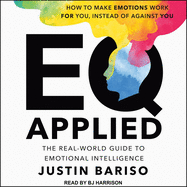 Eq Applied: The Real-World Guide to Emotional Intelligence