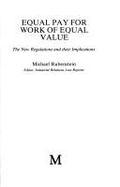 Equal Pay for Work of Equal Value: The New Regulations & Their Implications - Rubenstein, Michael, and Rubinstein, Michael