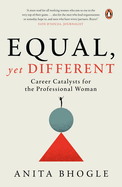 Equal, Yet Different: Career Catalysts for the Professional Woman