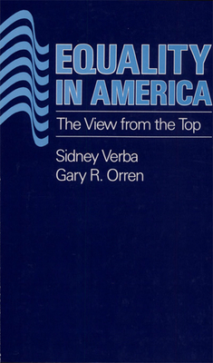 Equality in America: A View from the Top - Verba, Sidney, and Orren, Gary R