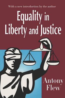 Equality in Liberty and Justice - Flew, Antony