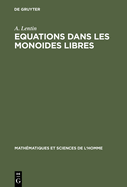 Equations Dans Les Monoides Libres