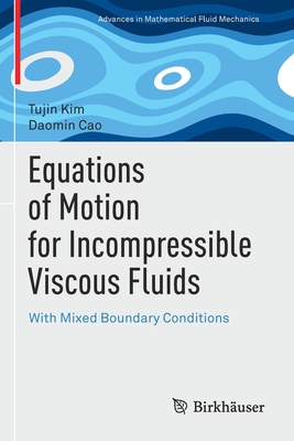 Equations of Motion for Incompressible Viscous Fluids: With Mixed Boundary Conditions - Kim, Tujin, and Cao, Daomin