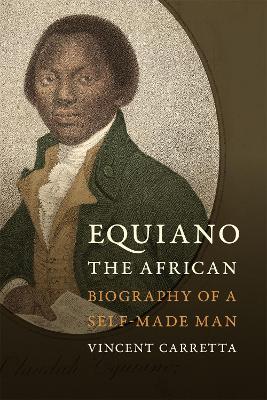 Equiano, the African: Biography of a Self-Made Man - Carretta, Vincent