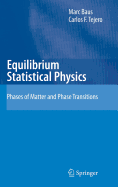 Equilibrium Statistical Physics: Phases of Matter and Phase Transitions