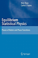 Equilibrium Statistical Physics: Phases of Matter and Phase Transitions