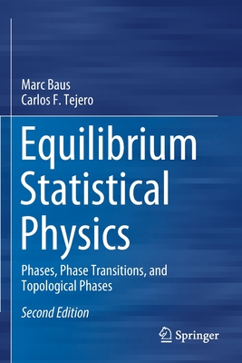 Equilibrium Statistical Physics: Phases, Phase Transitions, and Topological Phases - Baus, Marc, and Tejero, Carlos F.