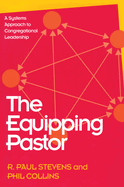 Equipping Pastor: A Systems Approach to Congregational Leadership