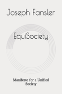 EquiSociety: Manifesto for a Unified Society