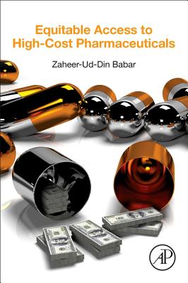 Equitable Access to High-Cost Pharmaceuticals - Babar, Zaheer-Ud-Din (Editor)