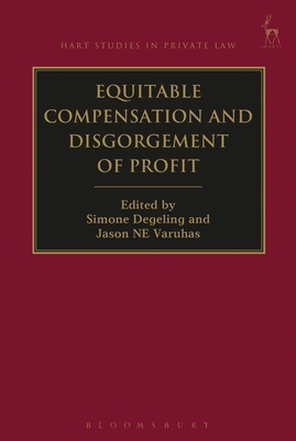 Equitable Compensation and Disgorgement of Profit - Degeling, Simone, Professor (Editor), and Varuhas, Jason NE, Professor (Editor)