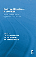 Equity and Excellence in Education: Towards Maximal Learning Opportunities for All Students