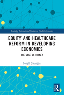 Equity and Healthcare Reform in Developing Economies: The Case of Turkey
