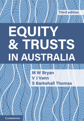 Equity and Trusts in Australia - Bryan, M. W., and Vann, V. J., and Barkehall Thomas, S.