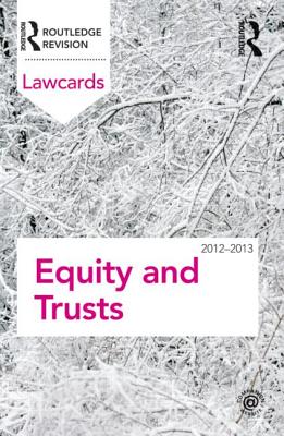 Equity and Trusts Lawcards 2012-2013 - Routledge