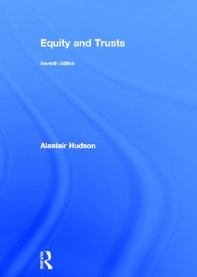 Equity and Trusts - Hudson, Alastair