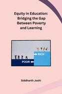 Equity in Education: Bridging the Gap Between Poverty and Learning